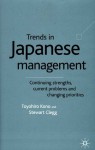 Trends in Japanese Management: Continuing Strenghts, Current Problems and Changing Priorities - Toyohiro Kono, Stewart R. Clegg