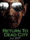 Return To Dead City - J.J. Zep