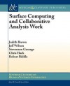 Surface Computing and Collaborative Analysis Work - Judith Brown