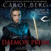 The Daemon Prism: Collegia Magica, Book 3 - Carol Berg, Angele Masters, David DeVries, Daniel May, Eric Brooks