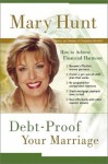 Debt-Proof Your Marriage: How to Achieve Financial Harmony with Coupons - Mary Hunt