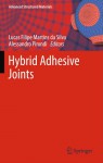 Hybrid Adhesive Joints - Lucas Filipe Martins da Silva, Alessandro Pirondi