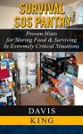 Survival SOS Pantry: Proven Hints for Storing Food & Surviving In Extremly Critical Situations (Survival Pantry, Preppers Pantry, Prepper Survival) - Davis King