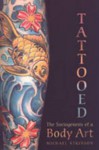 Tattooed: The Sociogenesis of a Body Art - Michael Atkinson