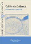 Examples & Explanations: California Evidence - Chris Chambers Goodman