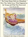 The Corner House Girls on a Houseboat: How They Sailed Away, What Happened on the Voyage and What Was Discovered - Grace Brooks Hill