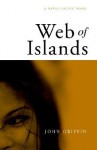 Web of Islands: A Hawaii-Pacific Novel - John Griffin