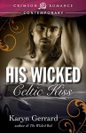 His Wicked Celtic Kiss (Wicked Men of Rockland) - Karyn Gerrard