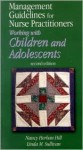 Management Guidelines for Nurse Practitioners Working with Cmanagement Guidelines for Nurse Practitioners Working with Children and Adolescents Hildren and Adolescents - Nancy Herban Hill