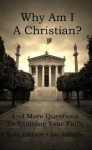 Why Am I A Christian: And More Questions To Examine Your Faith - Zac Johnson, Ryan Johnson