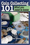 Coin Collecting 101 What You Need to Know - Alan Herbert