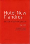 Hotel New Flandres - 60 jaar Vlaamse poëzie, 1945-2005 - Dirk Van Bastelaere, Erwin Jans, Patrick Peeters