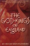 The God Kings of England: The Viking and Norman Dynasties and Their Conquest of England (983-1066) - Hugh Montgomery