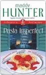 Pasta Imperfect - Maddy Hunter