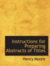 Instructions for Preparing Abstracts of Titles - Henry Moore