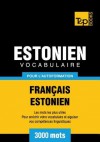 Vocabulaire Francais-Estonien Pour L'Autoformation - 3000 Mots - Andrey Taranov