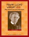 Frank Lloyd Wright and His New American Architecture - Bob Kann