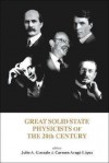 Great Solid State Physicists of the 20th Century - Julio A. Gonzalo, Carmen Arago Lopez