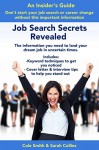 Job Search Secrets Revealed: The information you need to land your dream job in uncertain times - Cole Smith, Sarah Collins