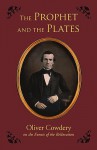 The Prophet and the Plates - Oliver Cowdery