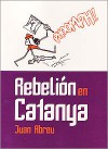 Rebelión en Catanya - Juan Abreu