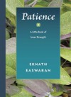 Patience: A Little Book of Inner Strength - Eknath Easwaran