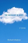 The Sociology of News - Michael Schudson