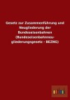 Gesetz Zur Zusammenfuhrung Und Neugliederung Der Bundeseisenbahnen (Bundeseisenbahnneu- Gliederungsgesetz - Bezng) - Outlook Verlag