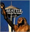 Seattle: City By The Sound - Doug Wilson