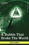 A Bubble That Broke the World - Garet Garrett