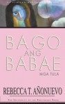 Bago ang Babae: Mga Tula - Rebecca T. Añonuevo