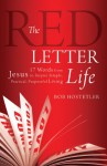 The Red Letter Life: 17 Words from Jesus to Inspire Simple, Practical, Purposeful Living - Bob Hostetler