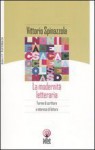 La modernità letteraria: forme di scrittura e interessi di lettura - Vittorio Spinazzola