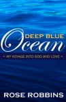 Deep Blue Ocean - Rose Robbins