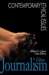 Journalism Ethics: A Reference Handbook - Elliot D. Cohen