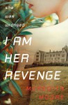 I Am Her Revenge - Meredith Moore