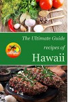 The Ultimate Guide: Recipes of Hawaii - Encore Books