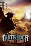 Outrider: A Novel - Steven John