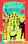 Donkeys on My Doorstep: Hoofing It in the Mallorcan Hills - Anna Nicholas