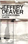 La dodicesima carta - Jeffery Deaver, Andrea Carlo Cappi