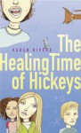 The Healing Time of Hickeys - Karen Rivers