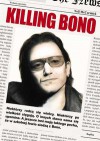 Killing Bono - Neil McCormick, Bartosz Czartoryski