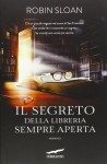 Il segreto della libreria sempre aperta - Robin Sloan, Giovanni Arduino