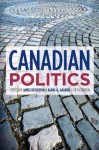 Canadian Politics (1st Ed.) - James Bickerton, Alain-G. Gagnon