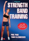 Strength Band Training - 2nd Edition - Phillip Page, Todd Ellenbecker