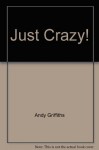 Just Crazy! - Andy Griffiths, Terry Denton