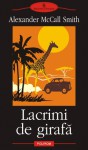 Lacrimi de girafa - Alexander McCall Smith, Viorica Boitor