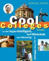 Cool Colleges: For the Hyper-Intelligent, Self-Directed, Late Blooming, and Just Plain Differen t (Cool Colleges: For the Hyper-Intelligent, Self-Directed, Late Blooming, & Just Plain Different) - Donald Asher