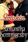 Smokin' - Samantha Sommersby