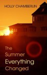 The Summer Everything Changed - Holly Chamberlin